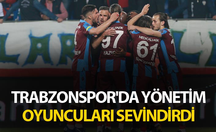 Trabzonspor'da yönetim oyuncuları sevindirdi