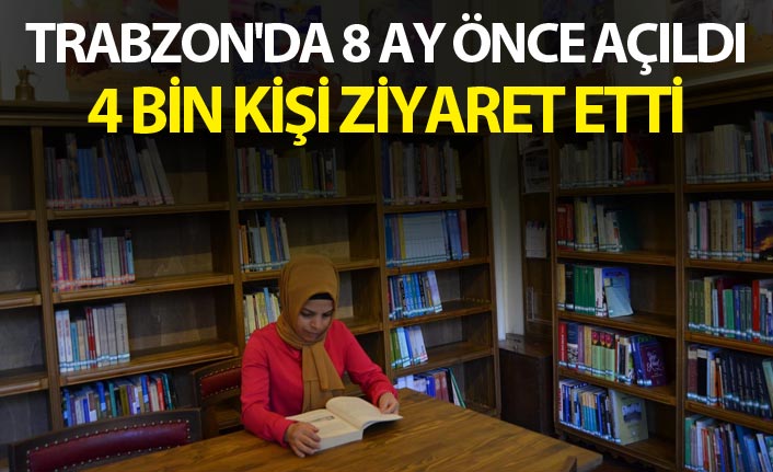 Trabzon'da 8 ay önce açıldı 4 bin kişi ziyaret etti