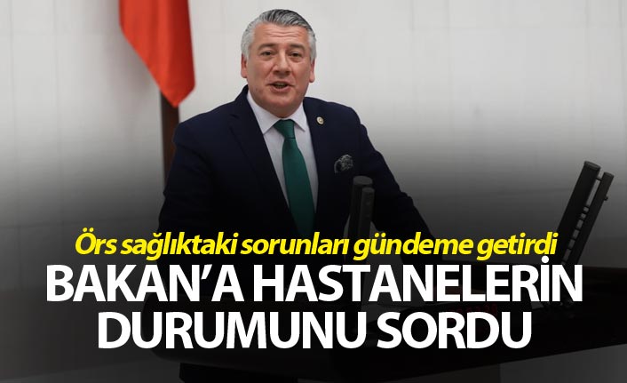 Hüseyin Örs sağlıktaki sorunları gündeme getirdi