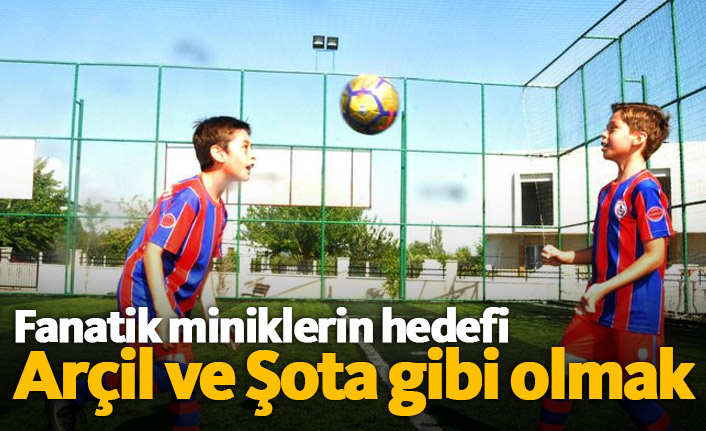 Hedefleri Arçil ve Şota gibi olmak