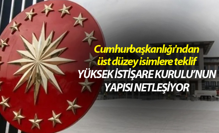 Cumhurbaşkanlığı'ndan üst düzey isimlere teklif