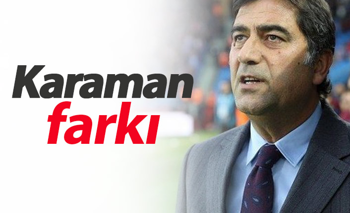 Karaman farkı!
