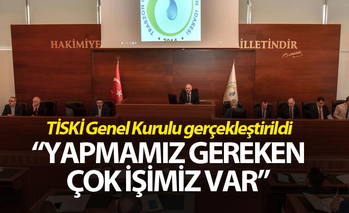 TİSKİ Genel Kurulu gerçekleştirildi