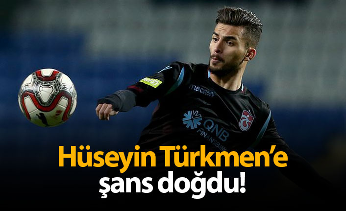 Hüseyin Türkmen'e şans doğdu!