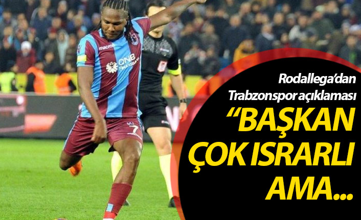 Rodallega'dan Trabzonspor açıklaması: Rakam...