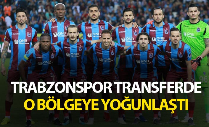 Trabzonspor transferde o bölgeye yoğunlaştı