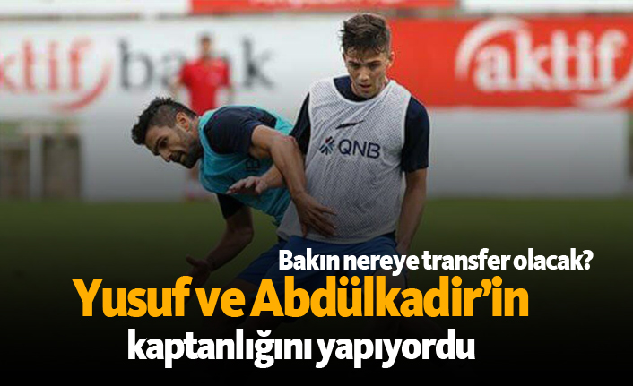 Bir dönem Yusuf ve Abdülkadir'in kaptanlığını yapıyordu!