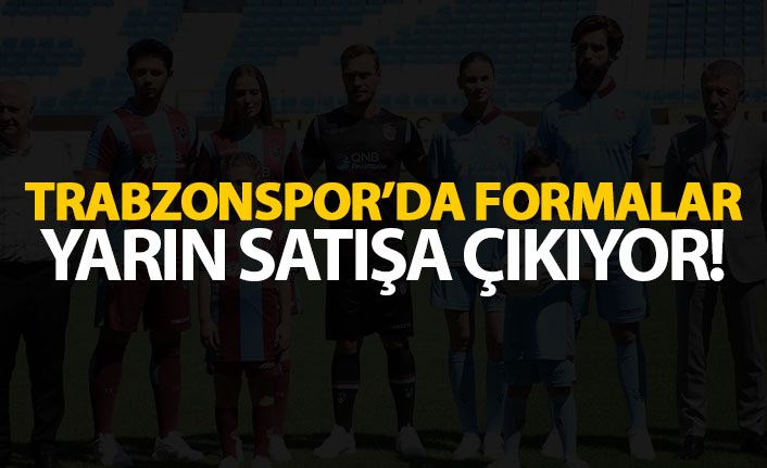Trabzonspor'da formalar yarın satışa çıkıyor!