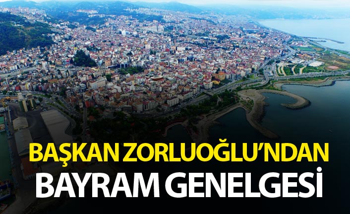 Başkan Zorluoğlu’ndan Bayram Genelgesi