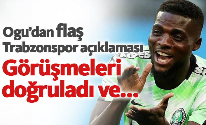 Ogu'dan flaş Trabzonspor açıklaması! Doğruladı...