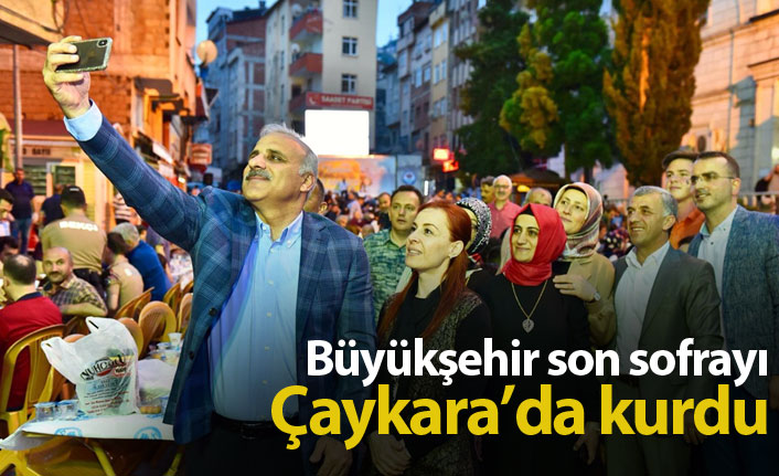 Büyükşehir son sofrayı Çaykara'da kurdu