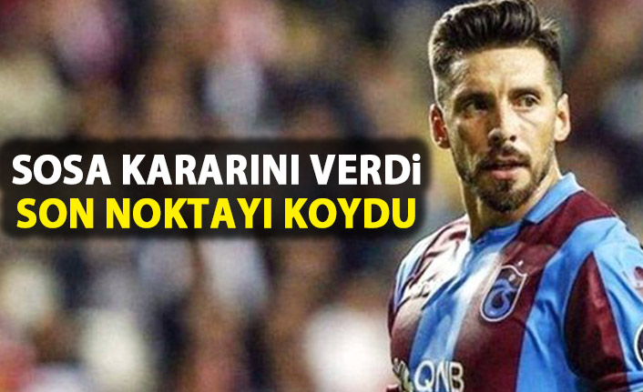 Sosa kararını verdi!