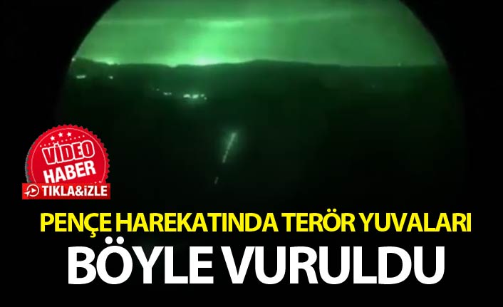 Pençe Harekatında terör yuvaları böyle vuruldu