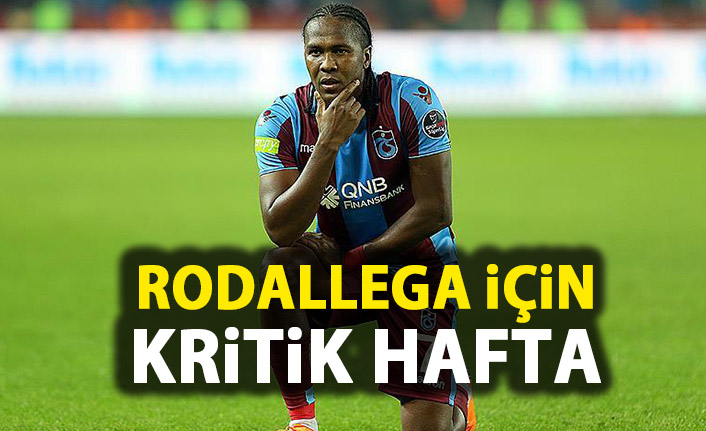 Rodallega için kritik hafta