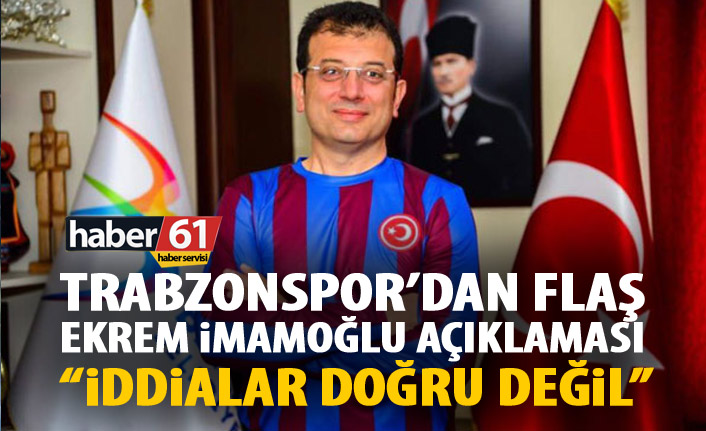 Trabzonspor'dan flaş Ekrem İmamoğlu açıklaması!