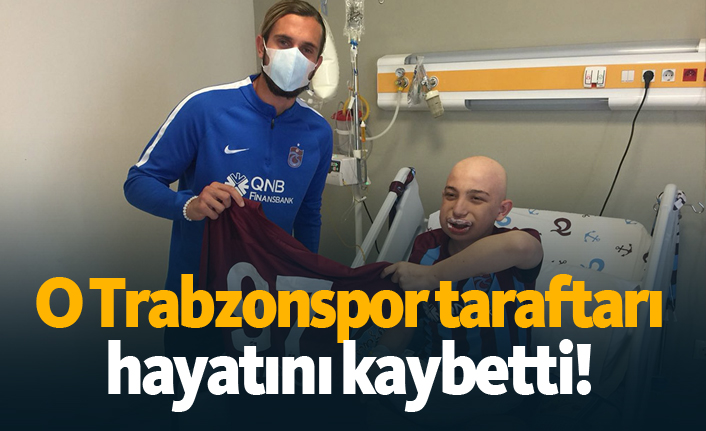 O Trabzonspor taraftarı hayatını kaybetti!