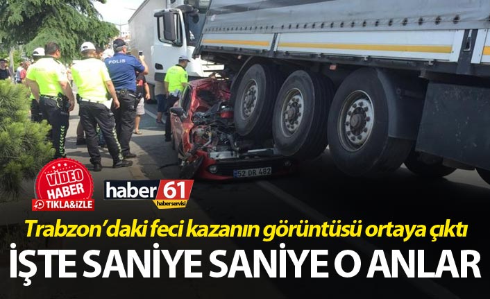 Trabzon’daki feci kazanın görüntüsü ortaya çıktı