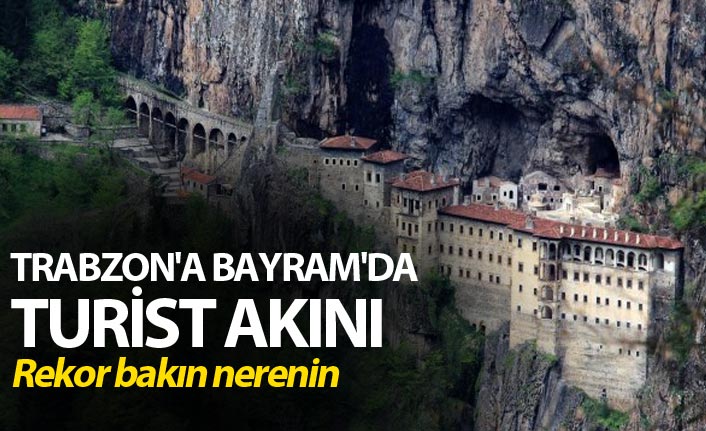 Trabzon'a Bayram'da turist akını - Rekor bakın nerenin