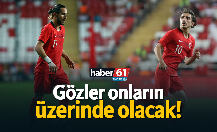 Gözler onların üzerinde olacak!