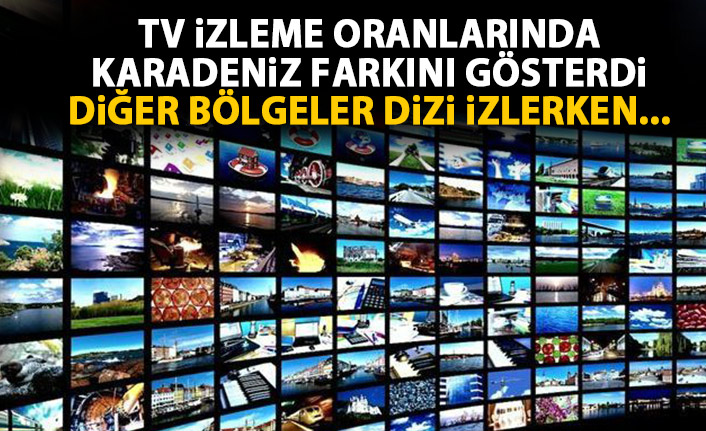 Televizyon izleme oranlarında Karadeniz farkını gösterdi! Herkes dizi izlerken...