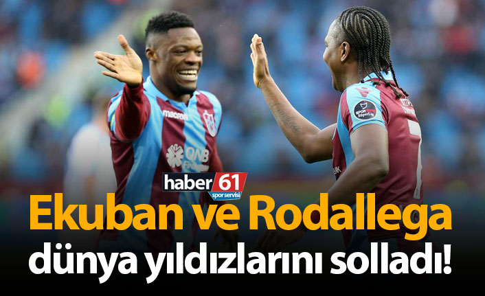 Ekuban ve Rodallega dünya yıldızlarını solladı!