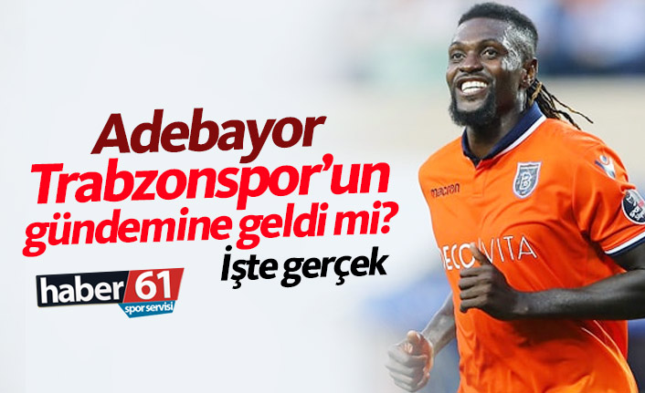 Trabzonspor'da Adebayor gerçeği!