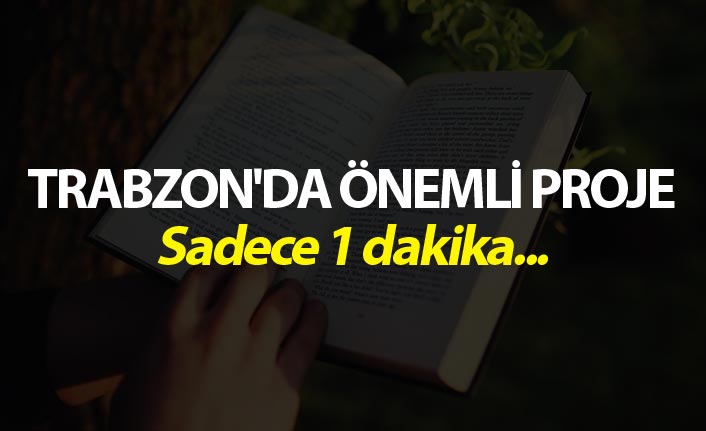 Trabzon'da önemli proje - Sadece 1 dakika...