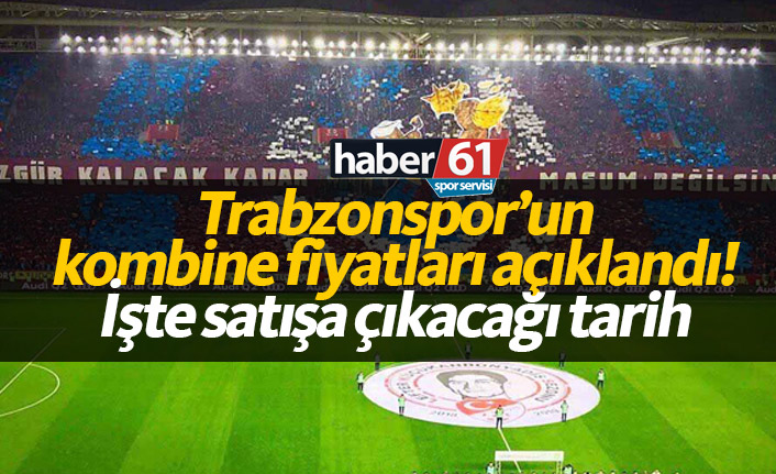 Trabzonspor'un kombine fiyatları açıklandı!