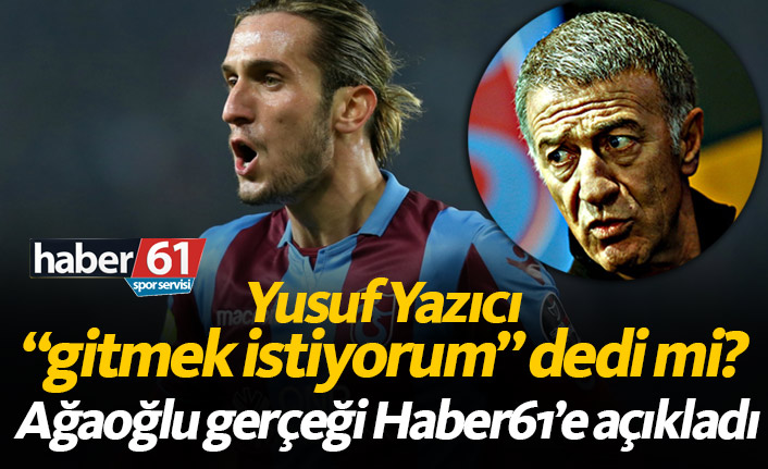 Yusuf Yazıcı gitmek istiyorum dedi mi?