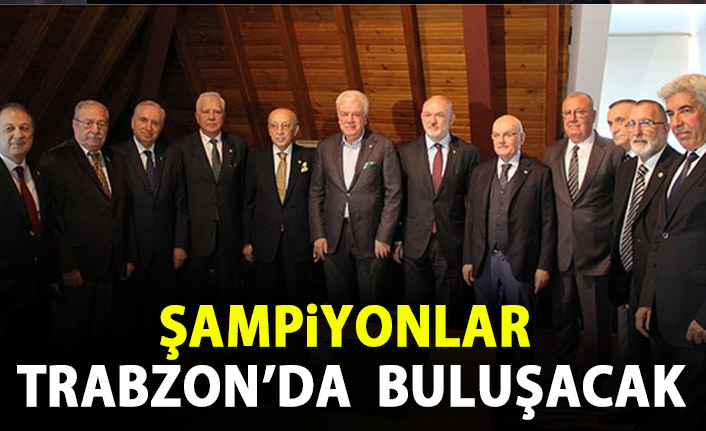 Şampiyonlar Trabzon’da buluşacak