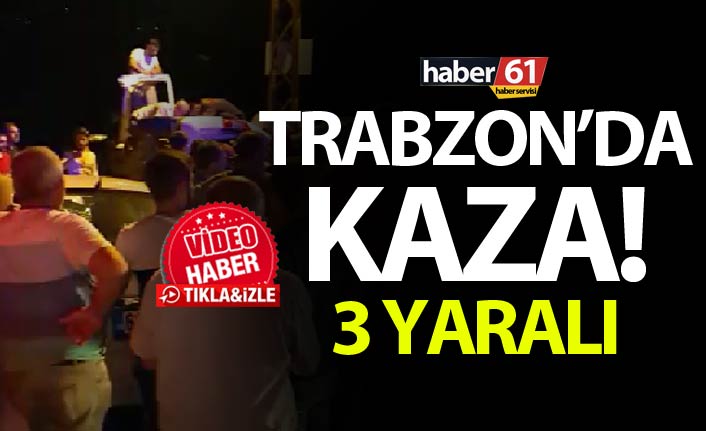 Trabzon'da kaza - 3 yaralı