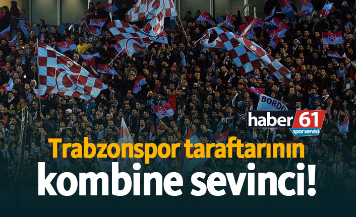 Trabzonspor taraftarının kombine sevinci!