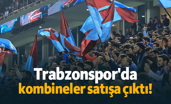 Trabzonspor'da kombineler satışa çıktı!