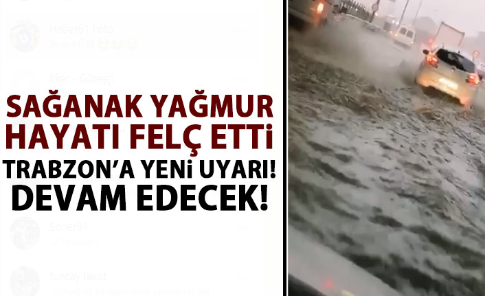 Trabzon' yeni uyarı! Sağanak yağmurlara dikkat!