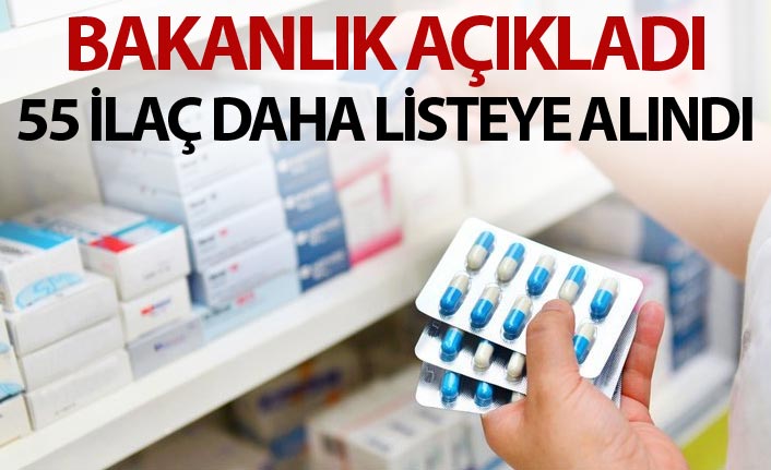 Bakanlıktan açıklama - 55 İlaç geri ödeme listesine alındı