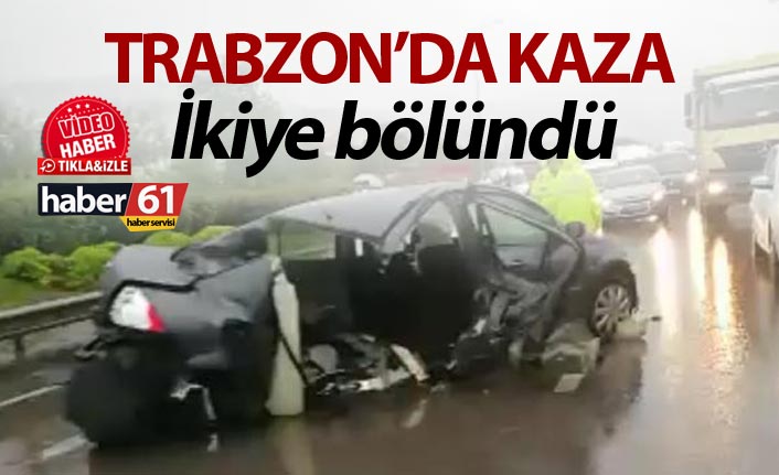 Trabzon'da kaza - İkiye bölündü