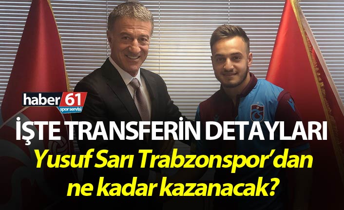Trabzonspor Yusuf Sarı transferinin detaylarını açıkladı