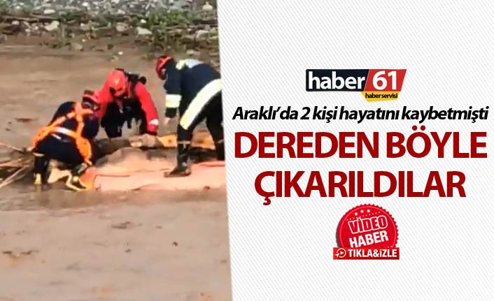 Araklı’da hayatını kaybeden 2 kişi böyle çıkarıldı