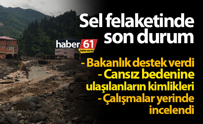 Araklı'daki sel felaketinde son durum