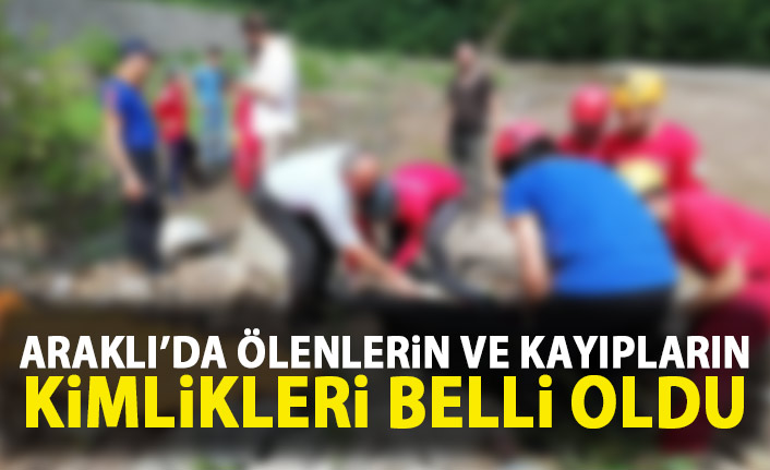 Araklı'daki felakette ölenlerin ve kayıpların kimlikleri belli oldu!