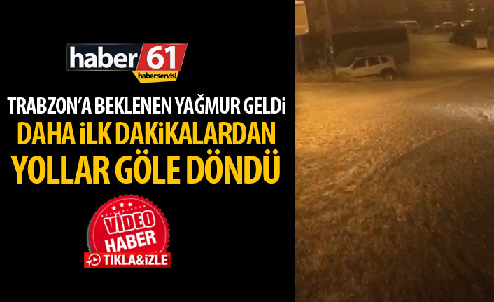 Trabzon'a beklenen yağmur geldi! Bardaktan boşalırcasına!