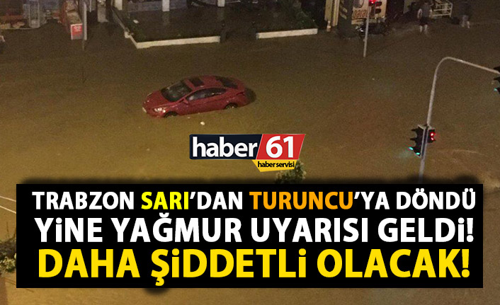 Trabzon için Turucu uyarı! Daha şiddetli yağmur geliyor