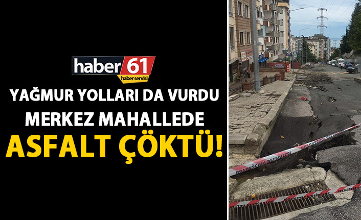 Trabzon’da aşırı yağmur yolu çökertti!