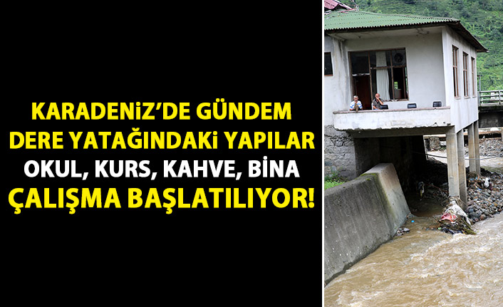 Karadeniz'de dere yataklarındaki yapılaşma tehlikesi