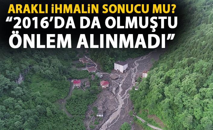 Araklı'da sel tepkisi: 2016'da da yaşandı! Hiç bir önlem alınmadı!