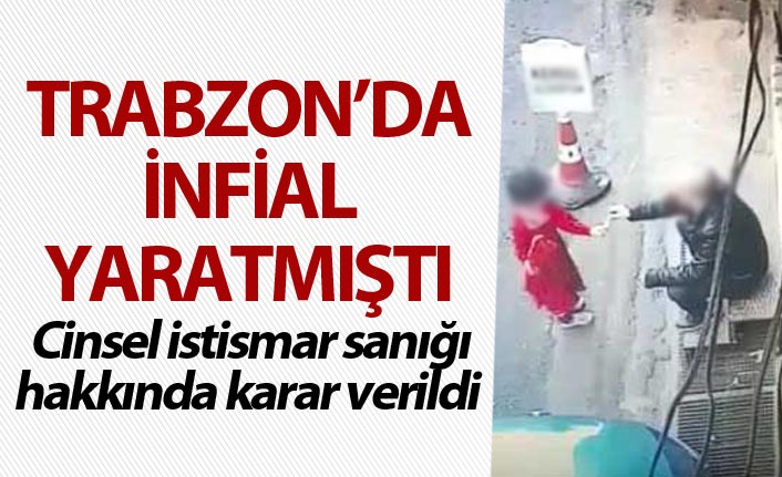 Trabzon çocuğa cinsel istismar sanığına 18 yıl hapis cezası