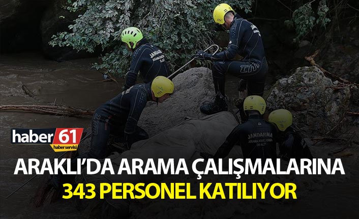Araklı’da arama çalışmalarına 343 personel katılıyor