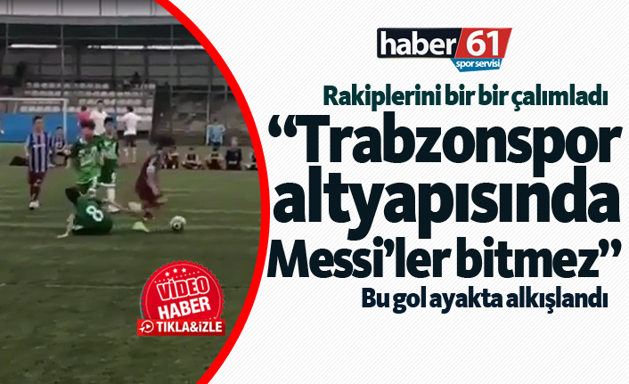 “Trabzonspor altyapısında Messi’ler bitmez”