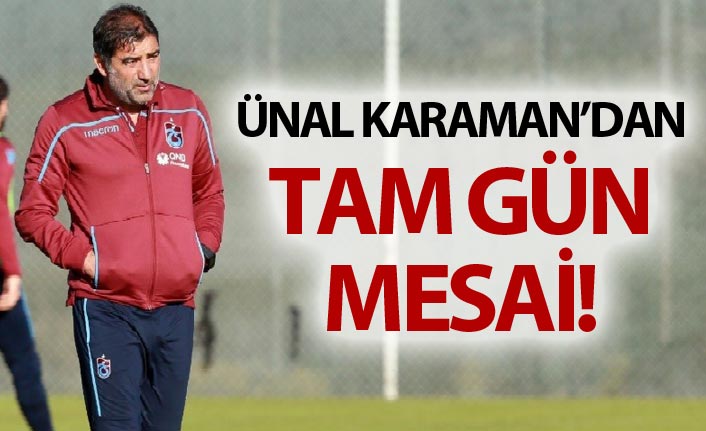 Ünal Karaman’dan tam gün mesai