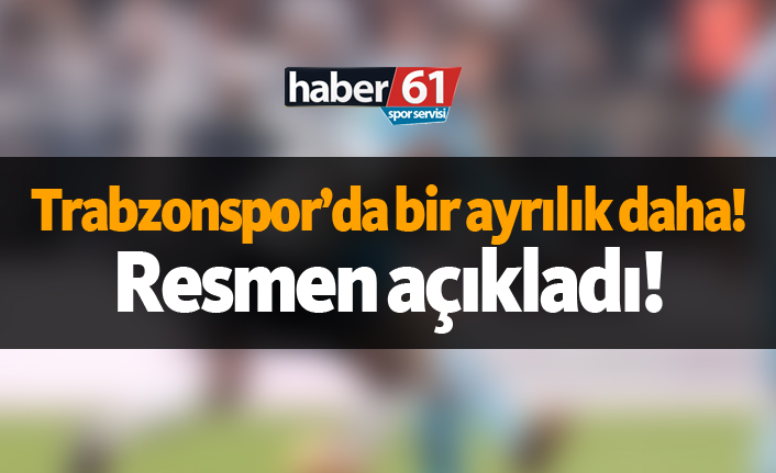 Trabzonspor'da ayrılık! Resmen açıkladı..